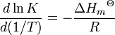 \ Frac {d \ ln K} {d (1 / T)} = - \ frac {{\ Delta H_m} ^ {\ Theta}} {R}