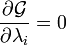 \ Frac {\ \ mathcal parcial {G}} {\ \ lambda_i parcial} = 0