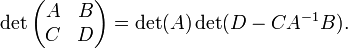 \ Det \ begin {} pmatrix A & B \\ C & D \ end {pmatrix} = \ det (A) \ det (D - CA ^ {- 1} B).