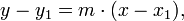 y - y_1 = m \ cdot (x - x_1),