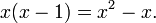 x (1-x) = x ^ 2-x.