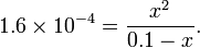 1.6 \ times 10 ^ {- 4} = \ frac {x ^ 2} {0,1}-x.