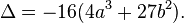 \ Delta = -16 (4-A ^ 3 + 27b ^ 2).