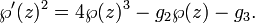 \ WP '(z) ^ 2 = 4 \ WP (z) ^ 3 -g_2 \ WP (Z) - g_3.