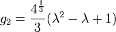 G_2 = \ frac {4 ^ {\ frac {1} {3}}} {3} (\ lambda ^ 2 - \ lambda + 1)