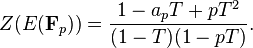 Z (E (\ mathbf {F} _p)) = \ frac {1 - a_pT + pT ^ 2} {(1 - T) (1 - pT)}.