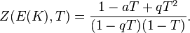 Z (E (K), T) = {{1 - AT + qT ^ 2} \ over {(1 - qT) (1 - T)}}.