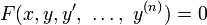 F (x, y, y ', \ \ pontos, \ y ^ {(n)}) = 0
