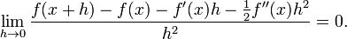 \ Lim_ {h \ a 0} \ frac {f (x + h) - f (x) - f (x) H - \ frac12 f '' (x) h ^ h 2} {2} ^ = 0.