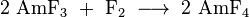 \ Mathrm {2 \ AmF_3 \ + \ f_2 \ \ longrightarrow \ 2 \} AmF_4