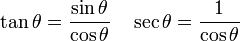 \ \ Theta tan = \ frac {\ sin \ theta} {\ cos \ theta} \ quad \ s \ theta = \ frac {1} {\ cos \ theta}