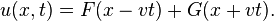 u (x, t) = f (x-vt) + G (x + VT). \,