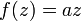 F (z) = z \,