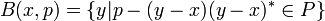 B (x, p) = \ {y | p - (y-x) (y-x) ^ * \ em P \}