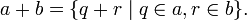 a + b = \ {q + r \ meados q \ em um, r \ in b \}.