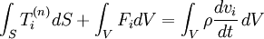 \ \ Int_S t_i ^ {(n)} + dS \ int_V f_i dV = \ int_V \ rho \ frac {d v_i} {dt} \, dV