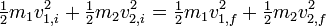 \ Begin {matrix} \ frac {1} {2} \ end {matrix} m_1 v_ {1, i} ^ 2 + \ begin {matrix} \ frac {1} {2} \ end {matrix} m_2 v_ {2 , i} ^ 2 = \ begin {matrix} \ frac {1} {2} \ end {matrix} m_1 v_ {1, f} ^ 2 + \ begin {matrix} \ frac {1} {2} \ end { matrix} m_2 v_ {2, f ^ 2} \,