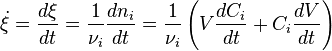 \ Dot {\ xi} = \ frac {d \ xi} {dt} = \ frac {1} {\ nu_i} \ frac {dn_i} {dt} = \ frac {1} {\ nu_i} \ left (V \ frac {dC_i} {dt} + C_I \ frac {dV} {dt} \ right)