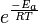 e ^ {\ frac {} {-E_a RT}}