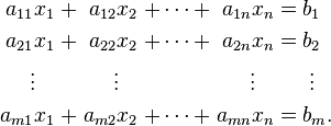 \ Begin {alignat} {7} {a_ 11} x_1 && \; + \; && A_ {12} x_2 && \; + \ Cdots + \; && a_ {1n} x_n && \; = \; &&& B_1 \\ a_ {21} x_1 && \; + \; && A_ {22} x_2 && \; + \ Cdots + \; && a_ {2n} x_n && \; = \; &&& B_2 \\ \ vdots \; \; \; && && \ Vdots \; \; \; && && \ Vdots \; \; \; && &&& \; \ \\ Vdots a_ {m1} x_1 && \; + \; && A_ {} m2 x_2 && \; + \ Cdots + \; && a_ {} mn x_n && \; = \; &&& B_m. \\ \ End {alignat}