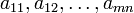 a_ {11}, A_ {12}, \ ldots, a_ {mn}