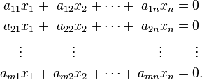 \ Begin {alignat} {7} {a_ 11} x_1 && \; + \; && A_ {12} x_2 && \; + \ Cdots + \; && a_ {1n} x_n && \; = \; &&& 0 \\ a_ {21} x_1 && \; + \; && A_ {22} x_2 && \; + \ Cdots + \; && a_ {2n} x_n && \; = \; &&& 0 \\ \ vdots \; \; \; && && \ Vdots \; \; \; && && \ Vdots \; \; \; && &&& \, \ \\ Vdots a_ {m1} x_1 && \; + \; && A_ {} m2 x_2 && \; + \ Cdots + \; && a_ {} mn x_n && \; = \; &&& 0. \\ \ end {alignat}