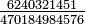 \ Tfrac 6240321451 {} {} 470184984576
