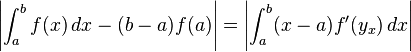 \ Left | \ bf int_a ^ (x) \, dx - (b - a) f (a) \ right | = \ left | \ int_a ^ b (x - a) f '(y_x) \, dx \ right |