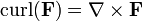 \ Operatorname {onda} (\ mathbf {F}) = \ nabla \ times \ mathbf {F}