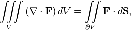 \ Iiint \ limits_V \ left (\ nabla \ cdot \ mathbf {F} \ right) dV = \ iint \ limites _ {\ parte V} \ mathbf {F} \ cdot d \ mathbf {S},
