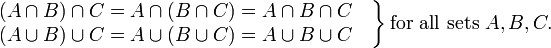 \ Esquerda. \ Begin {matrix} (A \ cap B) \ cap C = A \ cap (B \ cap C) = A \ cap B \ cap C \ quad \\ (A \ cup B) \ cup C = A \ copo ( B \ cup C) = A \ cup B \ cup C \ quad \ end {matrix} \ right \} \ mbox {} para todos os conjuntos A, B, C.