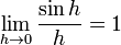 \ Lim_ {h \ rightarrow 0} \ frac {\ pecado h} {h} = 1
