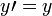 y \ prime y =