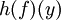 h (f), (y)