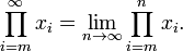 \ Prod_ {i = m} ^ {\ infty} x_ {i} = \ lim_ {n \ to \ infty} \ Prod_ {i = m ^} {n} x_ {i}.