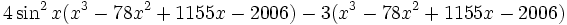 4 \ sin ^ 2x (x ^ 3-78x ^ 2 + 1155x-2006) - 3 (x ^ 3-78x ^ 2 + 1155x-2006) \,