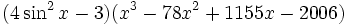 (X ^ 3-78x ^ 2 + 1155x-2006) \ (^ 2x -3 4 \ pecado),