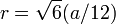 r = \ sqrt {6} (A / 12) \,