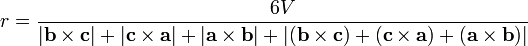 r = \ frac {} {6V | \ mathbf {b} \ times \ mathbf {C} | + | \ mathbf {c} \ times \ mathbf {a} | + | \ mathbf {a} \ times \ mathbf {b } | + | (\ mathbf {b} \ times \ mathbf {c}) + (\ mathbf {c} \ times \ mathbf {a}) + (\ mathbf {a} \ times \ mathbf {b}) |} \,