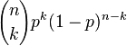 {N \ escolher k} P ^ k (1-p) ^ {n-k} \!