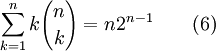 \ Sum_ {k = 1} ^ {n} {k} {n \ escolher k} = {n} {2 ^ n-1} \ qquad (6)