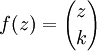 f (z) = {z \ escolher k}