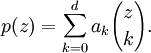p (z) = \ sum_ {k = 0} ^ {d} {a_k z \ escolher k}.