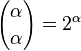{\ Alpha \ escolha \ alpha} = 2 ^ {\ alpha}