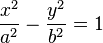\ Frac {x ^ 2} {a ^ 2} - \ frac {y ^ 2} {b ^ 2 = 1}