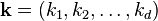 \ Mathbf {k} = (k_1, k_2, \ pontos, k_d)