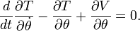 \ Frac {d} {dt} \ frac {\ T parcial} {\ partial \ dot {\ theta}} - \ frac {\ T parcial} {\ \ theta} parcial + \ frac {\ V parcial} {\ partial \ teta} = 0.