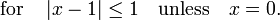 {\ Rm para} \ quad \ left | x-1 \ right | \ leq 1 \ quad {\ rm a menos} \ quad x = 0.