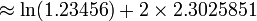 \ approx \ ln (1,23456) + 2 \ times 2,3025851 \, \!