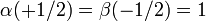 \ Alfa (+1/2) = \ beta (-1/2) = 1